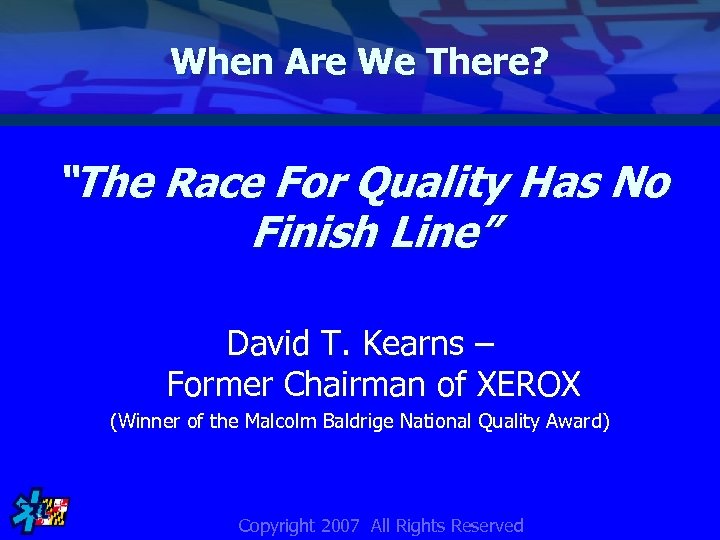 When Are We There? “The Race For Quality Has No Finish Line” David T.