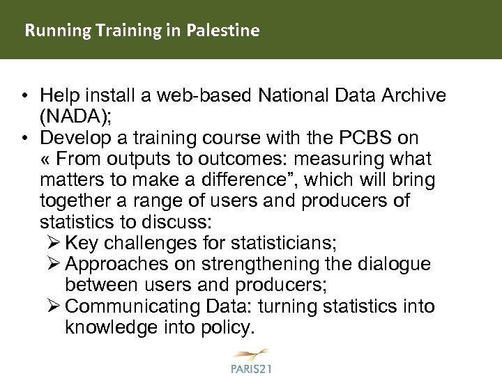 Running Training in Palestine • Help install a web-based National Data Archive (NADA); •