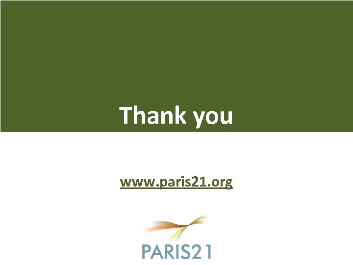 Thank you www. paris 21. org 