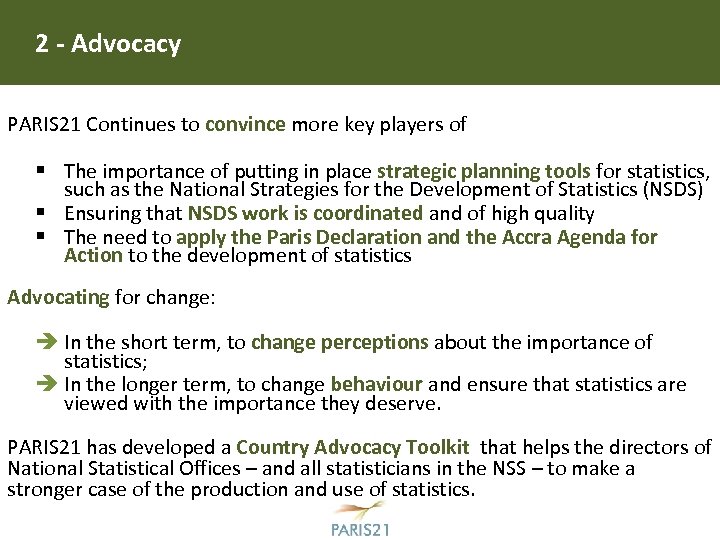 2 - Advocacy PARIS 21 Continues to convince more key players of § The