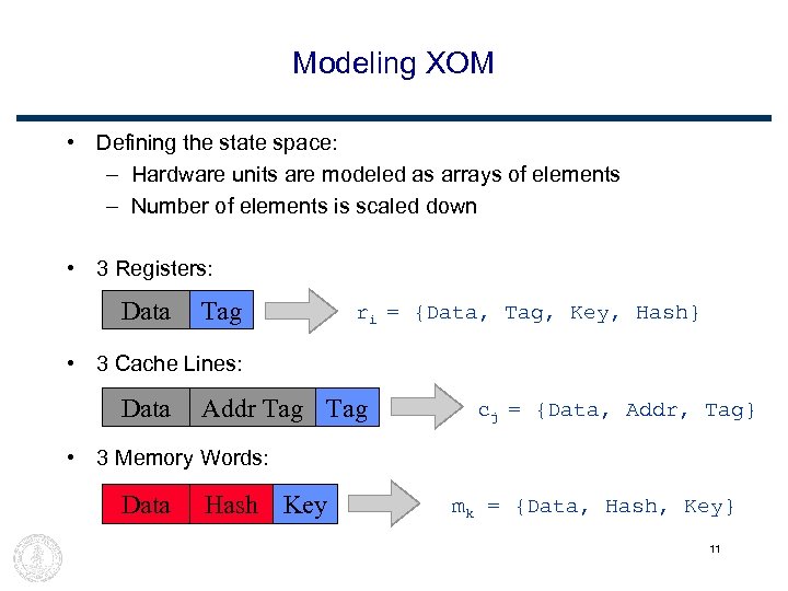 Modeling XOM • Defining the state space: – Hardware units are modeled as arrays