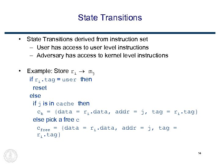 State Transitions • State Transitions derived from instruction set – User has access to