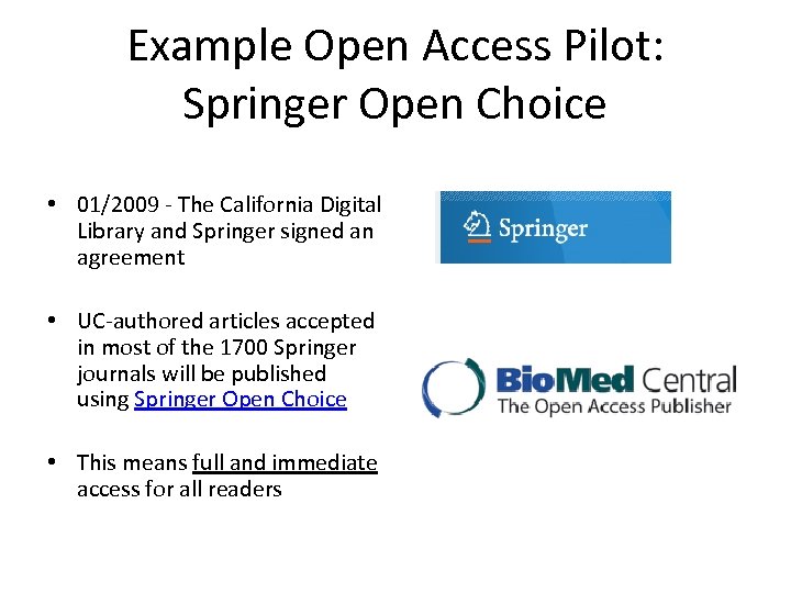 Example Open Access Pilot: Springer Open Choice • 01/2009 - The California Digital Library
