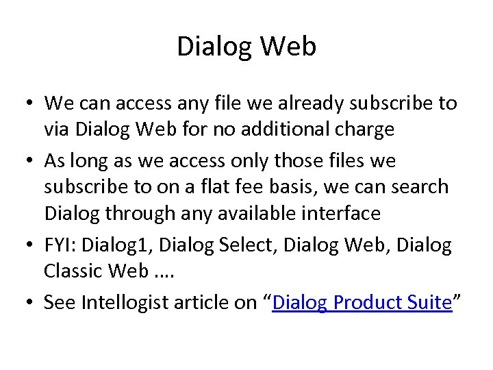 Dialog Web • We can access any file we already subscribe to via Dialog