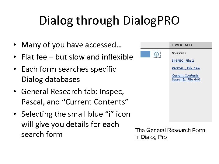 Dialog through Dialog. PRO • Many of you have accessed… • Flat fee –