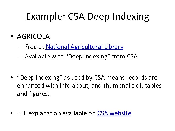 Example: CSA Deep Indexing • AGRICOLA – Free at National Agricultural Library – Available