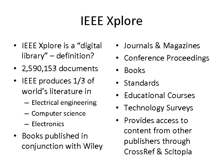 IEEE Xplore • IEEE Xplore is a “digital library” – definition? • 2, 590,