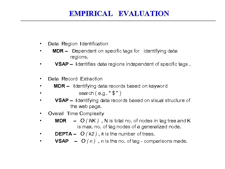  EMPIRICAL EVALUATION • • • Data Region Identification MDR – Dependent on specific