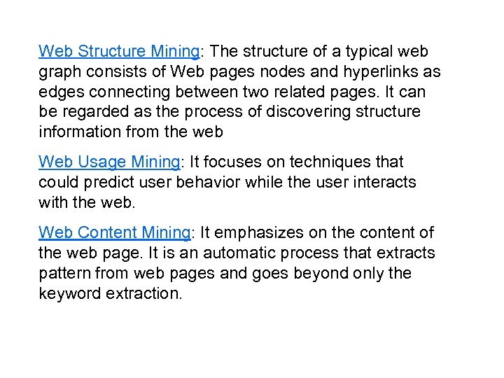 Web Structure Mining: The structure of a typical web graph consists of Web pages