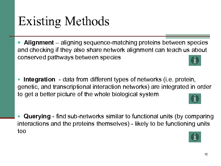 Existing Methods § Alignment – aligning sequence-matching proteins between species and checking if they