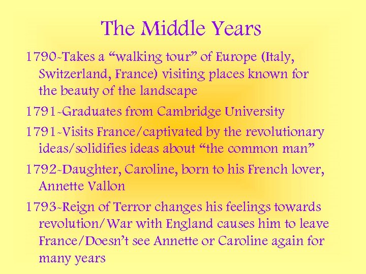 The Middle Years 1790 -Takes a “walking tour” of Europe (Italy, Switzerland, France) visiting