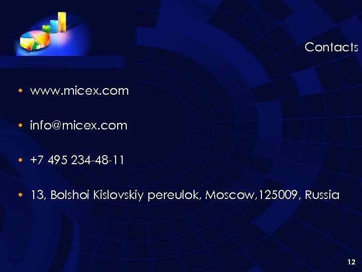 Contacts • www. micex. com • info@micex. com • +7 495 234 -48 -11
