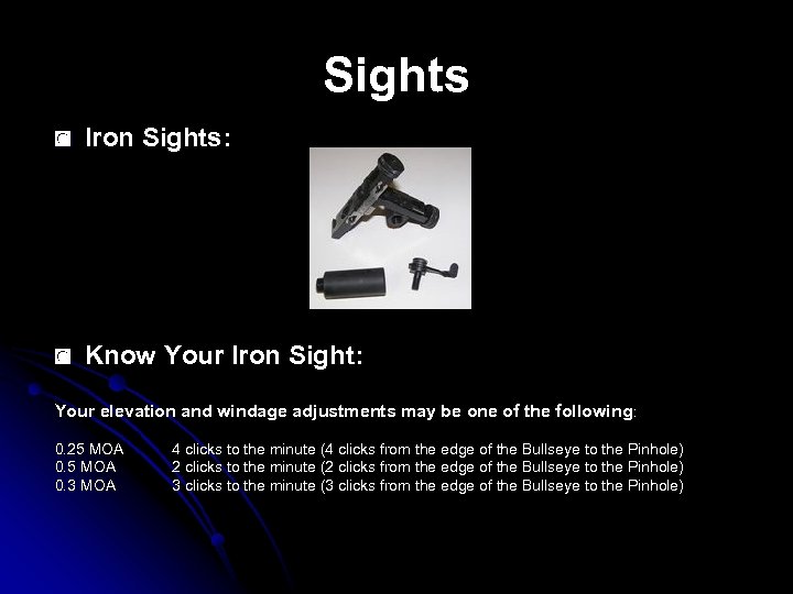 Sights ◙ Iron Sights: ◙ Know Your Iron Sight: Your elevation and windage adjustments