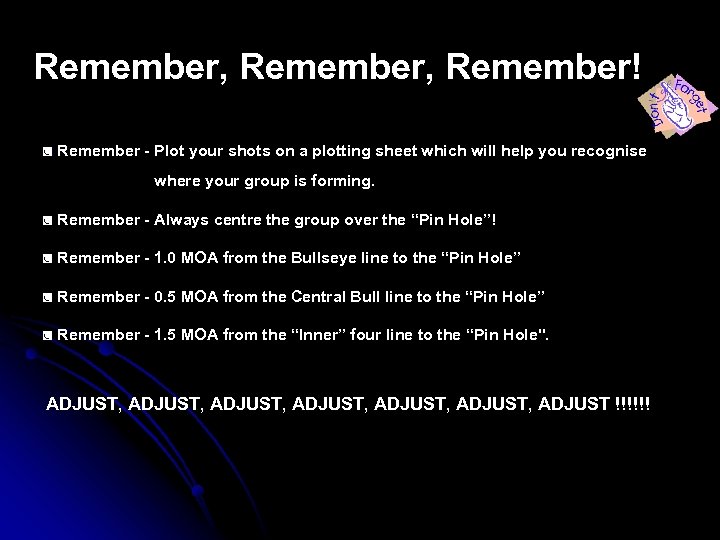 Remember, Remember! ◙ Remember - Plot your shots on a plotting sheet which will