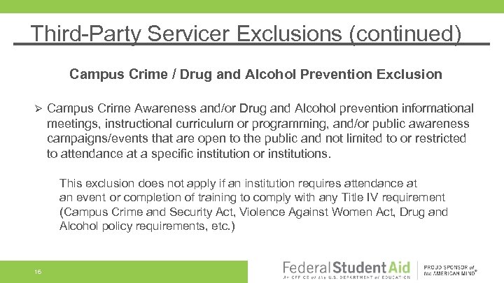 Third-Party Servicer Exclusions (continued) Campus Crime / Drug and Alcohol Prevention Exclusion Ø Campus