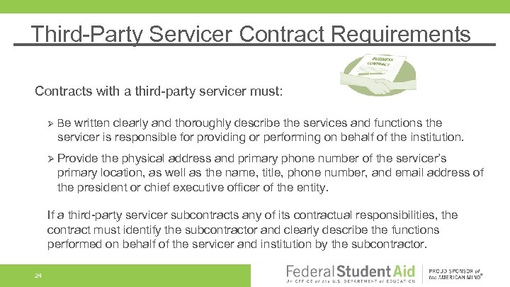Third-Party Servicer Contract Requirements Contracts with a third-party servicer must: Ø Be written clearly
