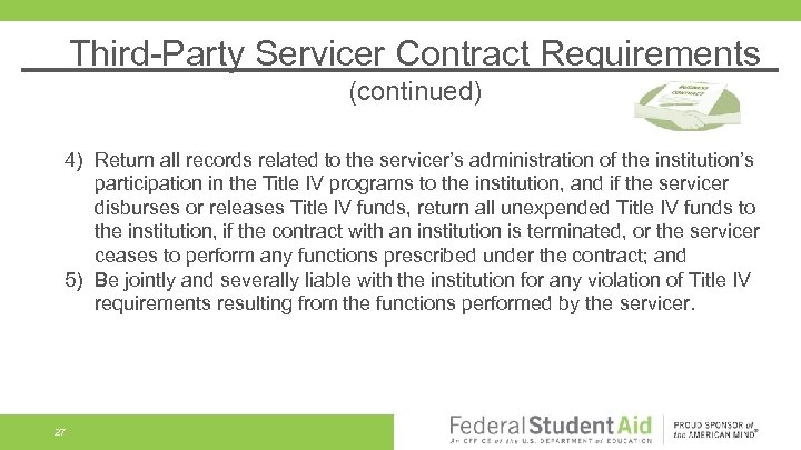 Third-Party Servicer Contract Requirements (continued) 4) Return all records related to the servicer’s administration