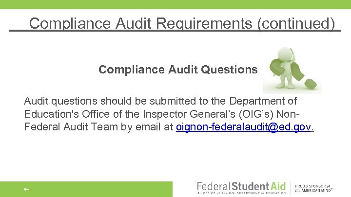 Compliance Audit Requirements (continued) Compliance Audit Questions Audit questions should be submitted to the