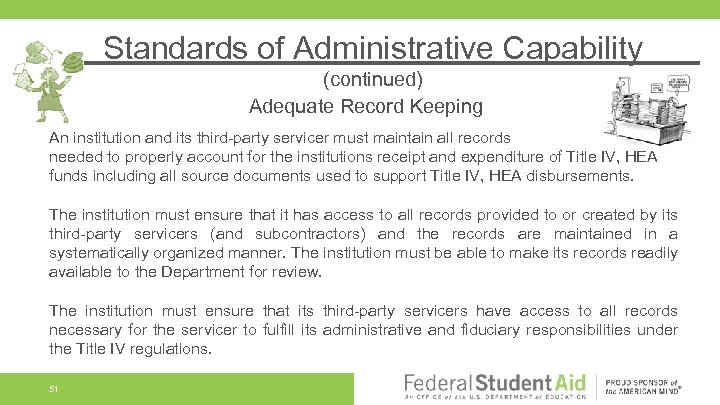 Standards of Administrative Capability (continued) Adequate Record Keeping An institution and its third-party servicer