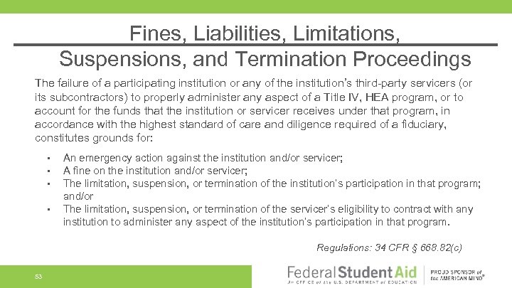 Fines, Liabilities, Limitations, Suspensions, and Termination Proceedings The failure of a participating institution or