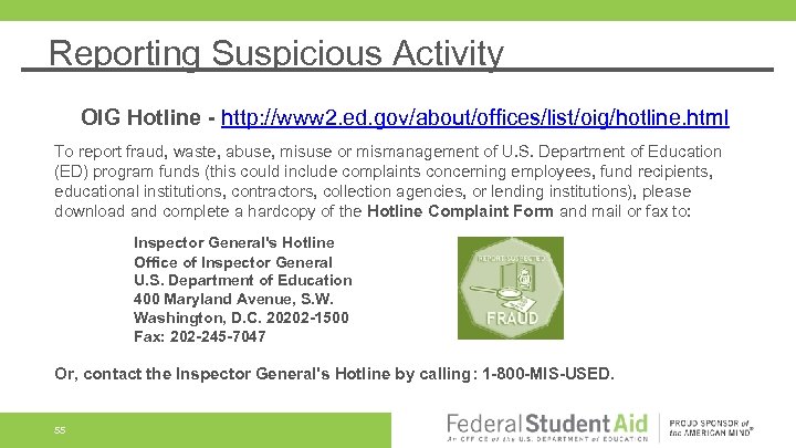 Reporting Suspicious Activity OIG Hotline - http: //www 2. ed. gov/about/offices/list/oig/hotline. html To report
