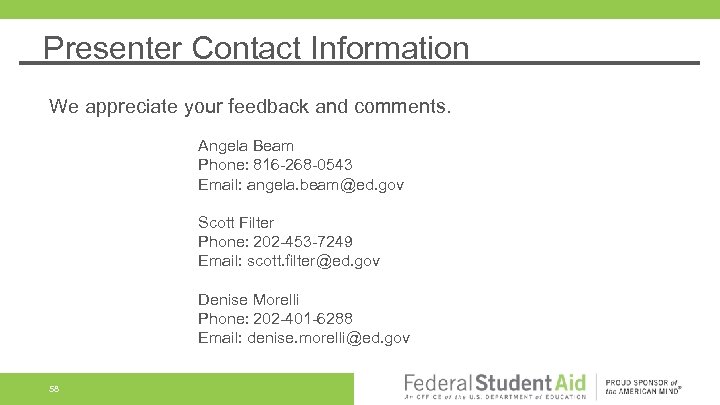 Presenter Contact Information We appreciate your feedback and comments. Angela Beam Phone: 816 -268