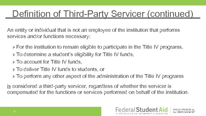 Definition of Third-Party Servicer (continued) An entity or individual that is not an employee