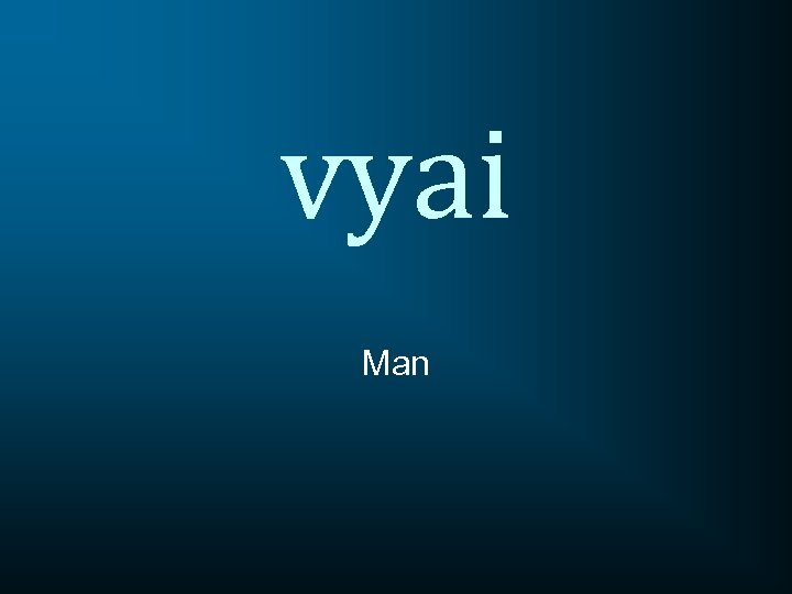 vyai Man 