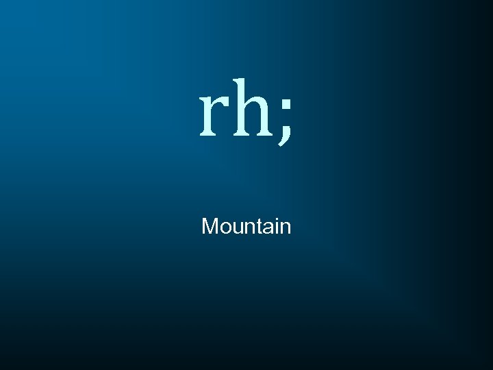 rh; Mountain 