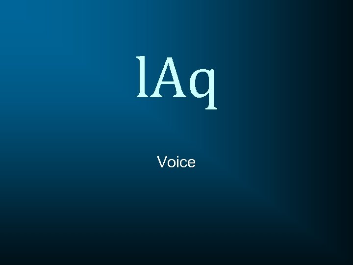 l. Aq Voice 