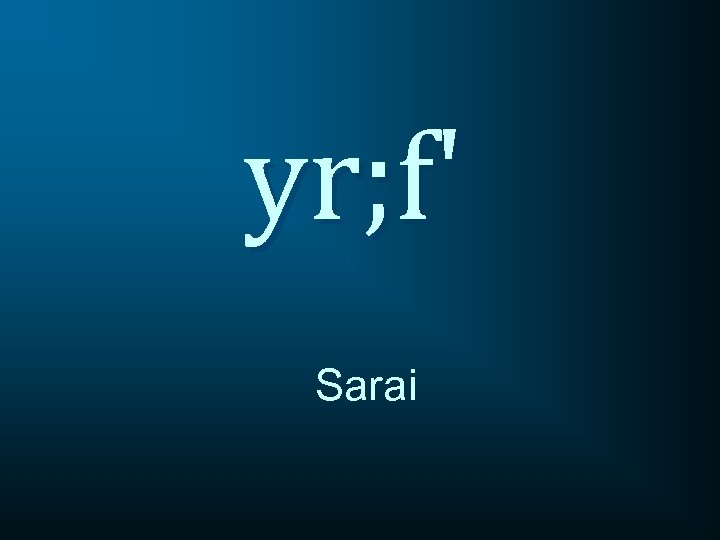 yr; f' Sarai 