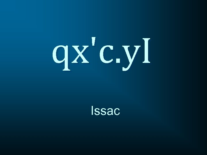 qx'c. y. I Issac 