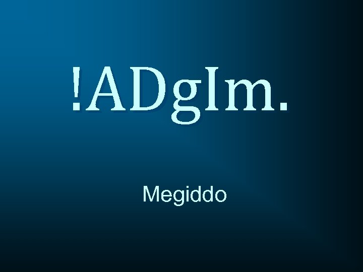 !ADg. Im. Megiddo 