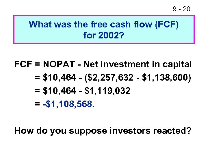 9 - 20 What was the free cash flow (FCF) for 2002? FCF =