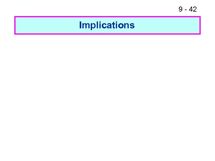 9 - 42 Implications 