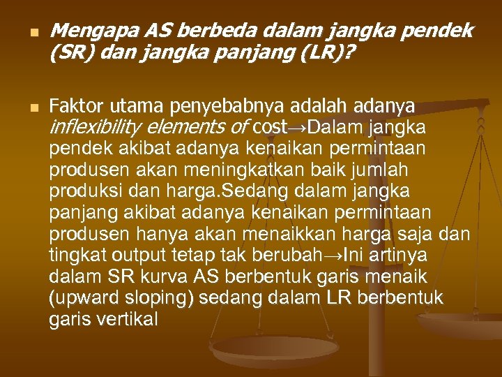  Mengapa AS berbeda dalam jangka pendek (SR) dan jangka panjang (LR)? Faktor utama