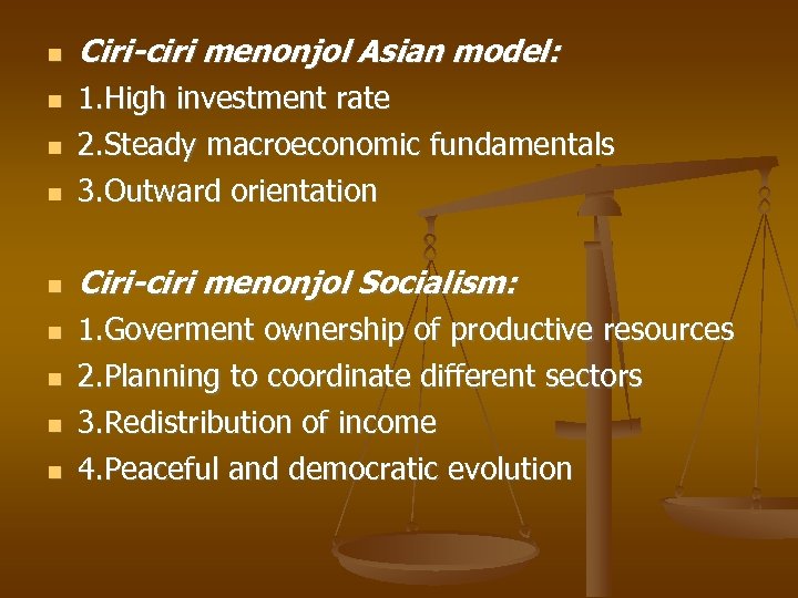  Ciri-ciri menonjol Asian model: 1. High investment rate 2. Steady macroeconomic fundamentals 3.