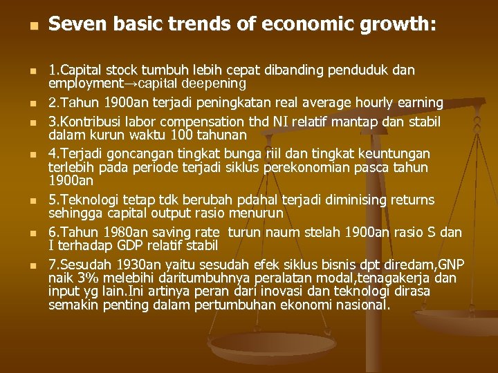  Seven basic trends of economic growth: 1. Capital stock tumbuh lebih cepat dibanding