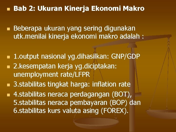  Bab 2: Ukuran Kinerja Ekonomi Makro Beberapa ukuran yang sering digunakan utk. menilai