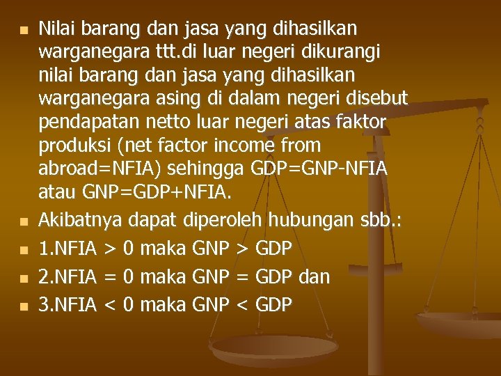  Nilai barang dan jasa yang dihasilkan warganegara ttt. di luar negeri dikurangi nilai