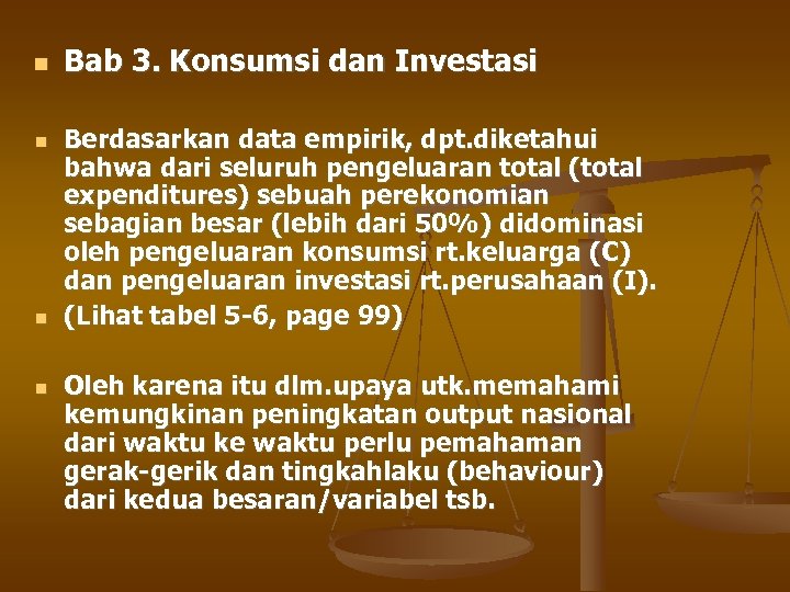  Bab 3. Konsumsi dan Investasi Berdasarkan data empirik, dpt. diketahui bahwa dari seluruh