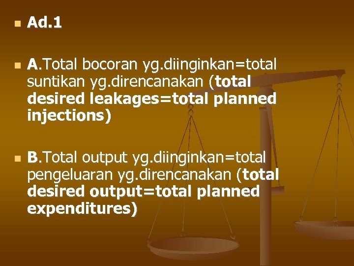  Ad. 1 A. Total bocoran yg. diinginkan=total suntikan yg. direncanakan (total desired leakages=total