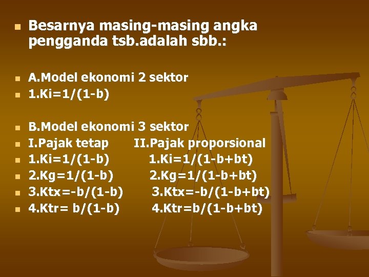  Besarnya masing-masing angka pengganda tsb. adalah sbb. : A. Model ekonomi 2 sektor