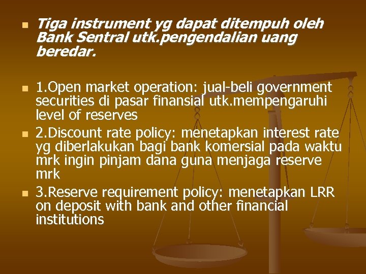  Tiga instrument yg dapat ditempuh oleh Bank Sentral utk. pengendalian uang beredar. 1.