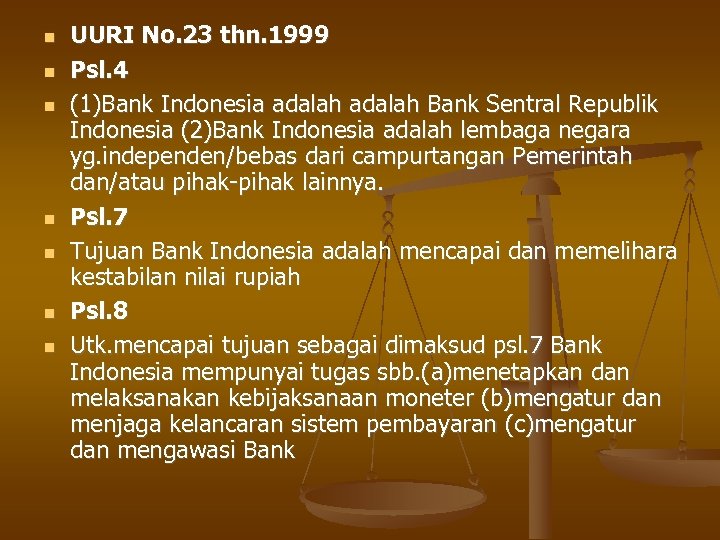  UURI No. 23 thn. 1999 Psl. 4 (1)Bank Indonesia adalah Bank Sentral Republik