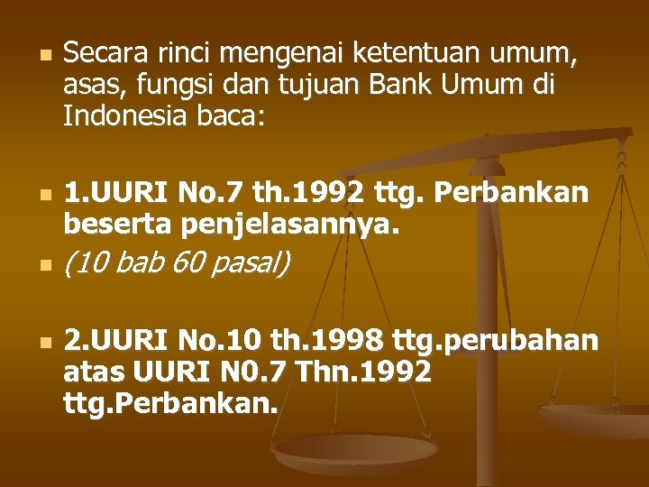  Secara rinci mengenai ketentuan umum, asas, fungsi dan tujuan Bank Umum di Indonesia