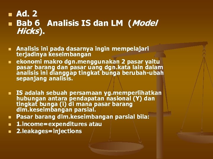  Ad. 2 Bab 6 Analisis IS dan LM (Model Hicks). Analisis ini pada