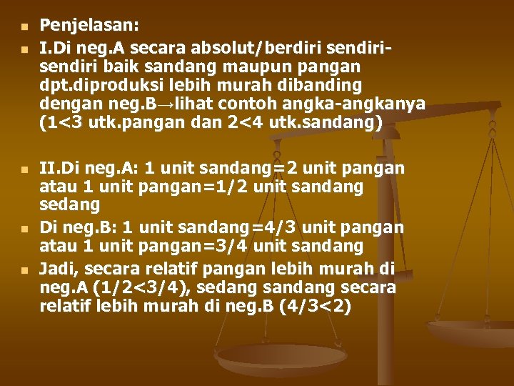  Penjelasan: I. Di neg. A secara absolut/berdiri sendiri baik sandang maupun pangan dpt.