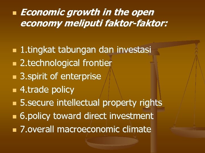  Economic growth in the open economy meliputi faktor-faktor: 1. tingkat tabungan dan investasi