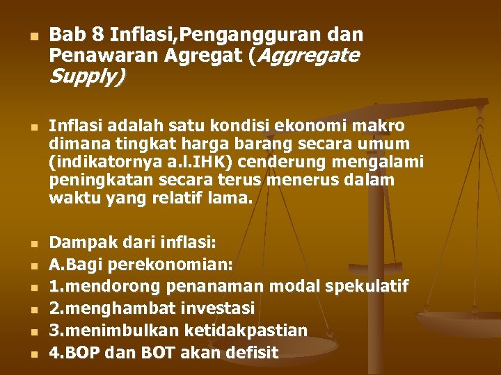  Bab 8 Inflasi, Pengangguran dan Penawaran Agregat (Aggregate Supply) Inflasi adalah satu kondisi